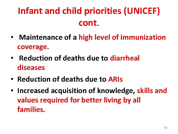 Infant and child priorities (UNICEF) cont. • Maintenance of a high level of immunization