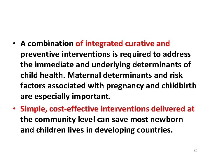  • A combination of integrated curative and preventive interventions is required to address