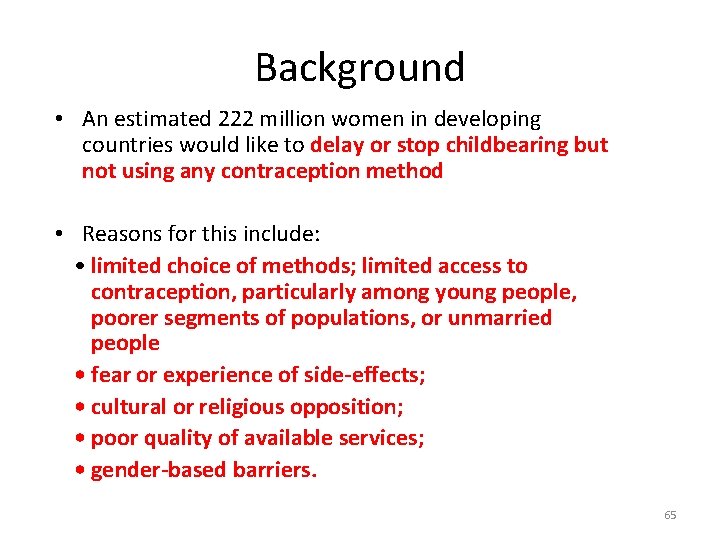 Background • An estimated 222 million women in developing countries would like to delay