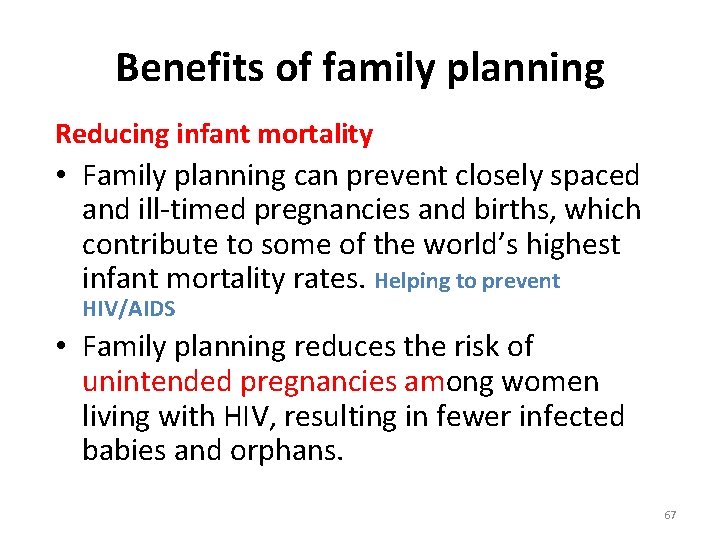 Benefits of family planning Reducing infant mortality • Family planning can prevent closely spaced