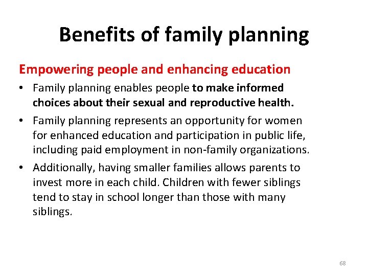 Benefits of family planning Empowering people and enhancing education • Family planning enables people