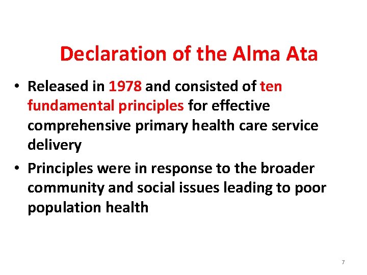 Declaration of the Alma Ata • Released in 1978 and consisted of ten fundamental