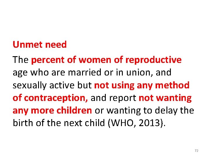 Unmet need The percent of women of reproductive age who are married or in