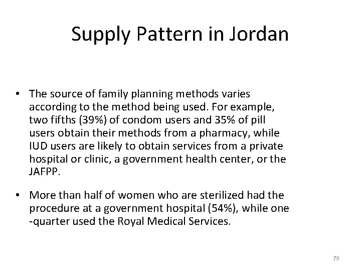 Supply Pattern in Jordan • The source of family planning methods varies according to