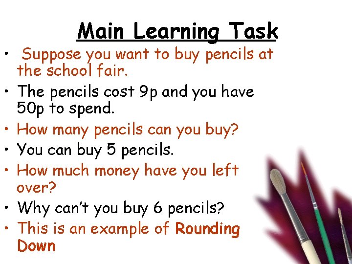 Main Learning Task • Suppose you want to buy pencils at the school fair.