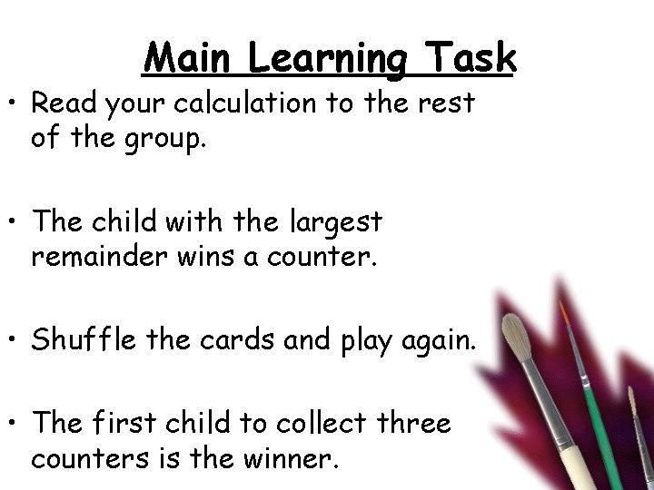 Main Learning Task • Read your calculation to the rest of the group. •