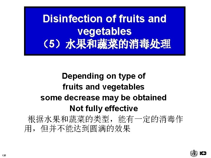 Disinfection of fruits and vegetables （5）水果和蔬菜的消毒处理 Depending on type of fruits and vegetables some