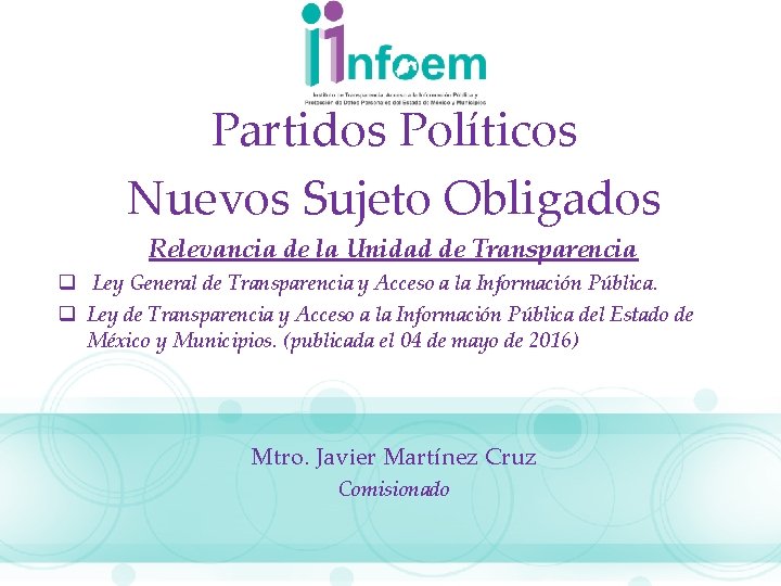 Partidos Políticos Nuevos Sujeto Obligados Relevancia de la Unidad de Transparencia q Ley General