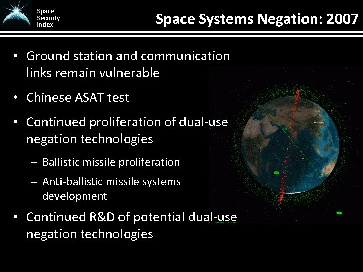 Space Security Index Space Systems Negation: 2007 • Ground station and communication links remain