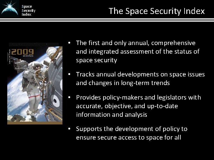 Space Security Index The Space Security Index • The first and only annual, comprehensive