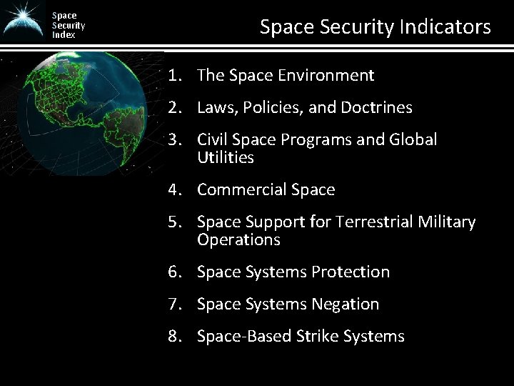 Space Security Index Space Security Indicators 1. The Space Environment 2. Laws, Policies, and