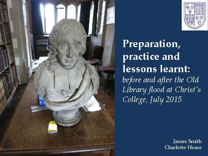 Preparation, practice and lessons learnt: before and after the Old Library flood at Christ’s