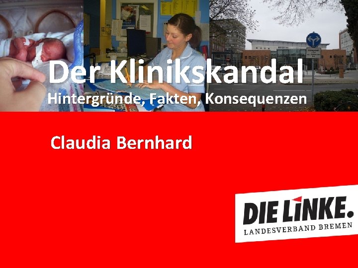 Der Klinikskandal Hintergründe, Fakten, Konsequenzen Claudia Bernhard 