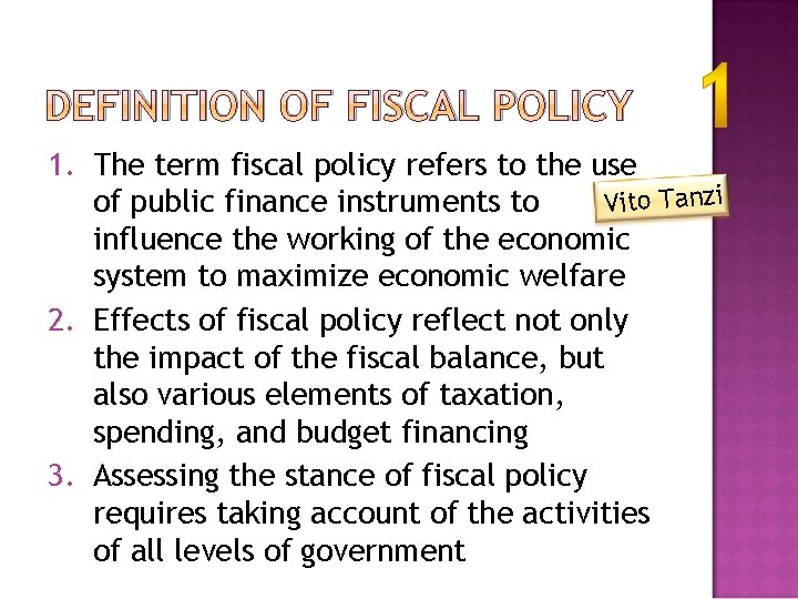 DEFINITION OF FISCAL POLICY 1. The term fiscal policy refers to the use of