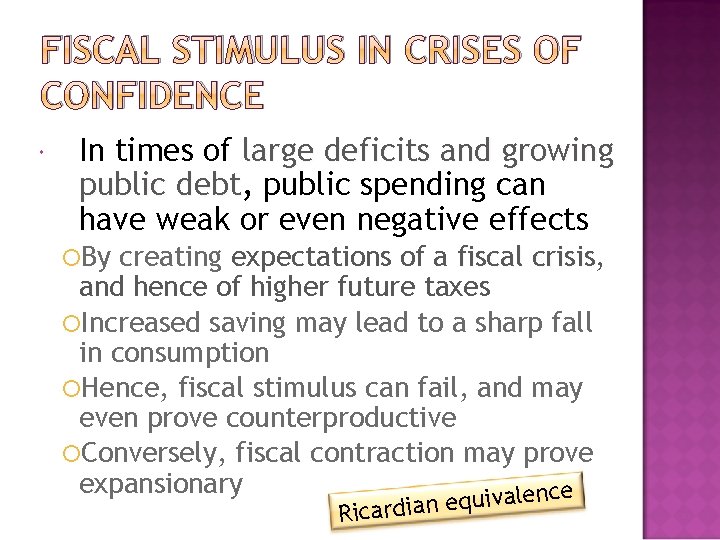 FISCAL STIMULUS IN CRISES OF CONFIDENCE In times of large deficits and growing public