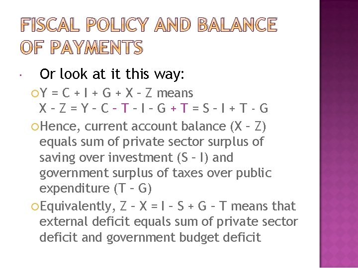 FISCAL POLICY AND BALANCE OF PAYMENTS Or look at it this way: Y =