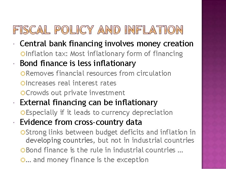 FISCAL POLICY AND INFLATION Central bank financing involves money creation Inflation tax: tax Most