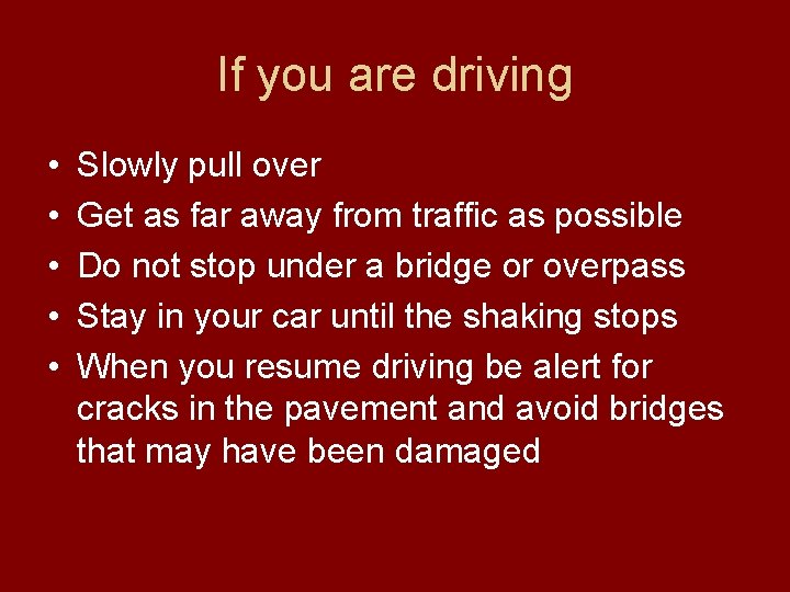 If you are driving • • • Slowly pull over Get as far away