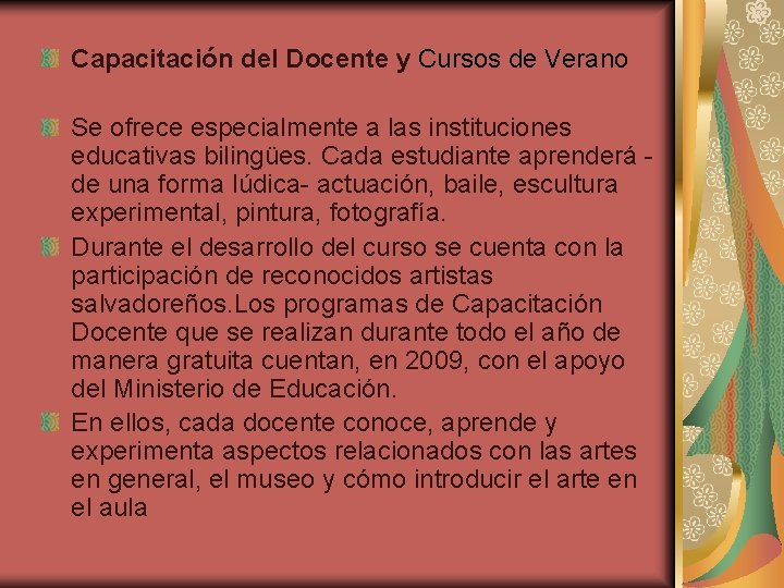 Capacitación del Docente y Cursos de Verano Se ofrece especialmente a las instituciones educativas