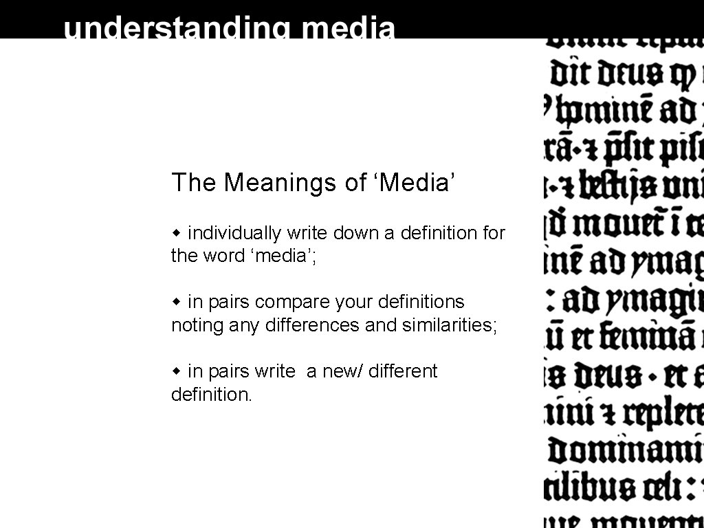 The Meanings of ‘Media’ individually write down a definition for the word ‘media’; in