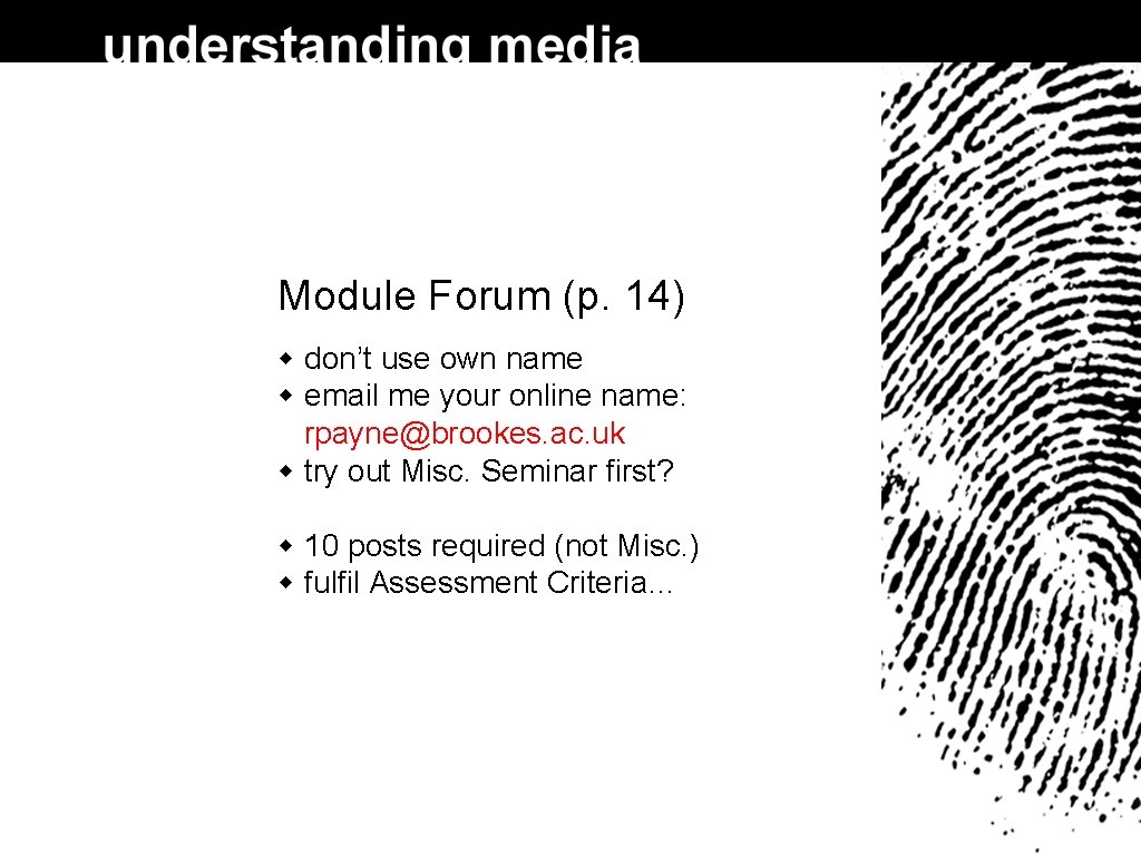 Module Forum (p. 14) don’t use own name email me your online name: rpayne@brookes.