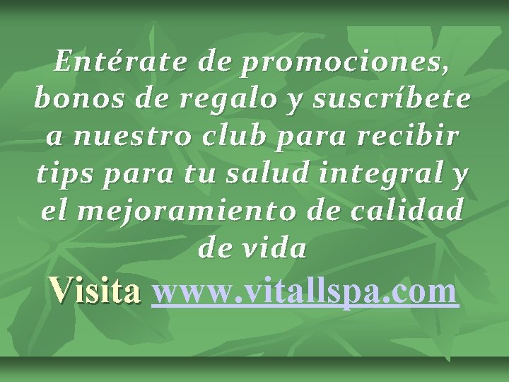 Entérate de promociones, bonos de regalo y suscríbete a nuestro club para recibir tips