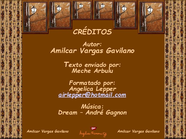 CRÉDITOS Autor: Amilcar Vargas Gavilano Texto enviado por: Meche Arbulu Formatado por: Angelica Lepper