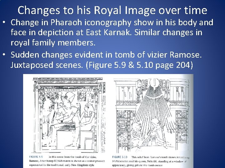 Changes to his Royal Image over time • Change in Pharaoh iconography show in