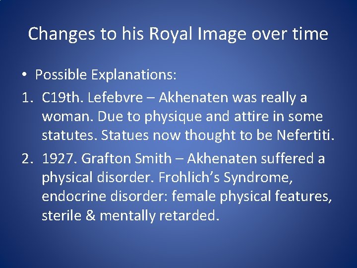 Changes to his Royal Image over time • Possible Explanations: 1. C 19 th.