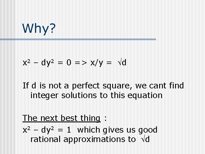 Why? x 2 – dy 2 = 0 => x/y = d If d Why? x 2 – dy 2 = 0 => x/y = d If d