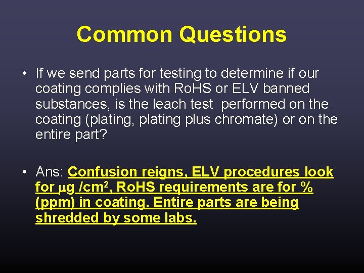 Common Questions • If we send parts for testing to determine if our coating