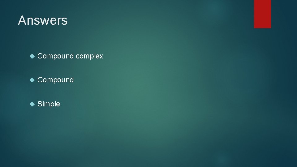 Answers Compound complex Compound Simple 