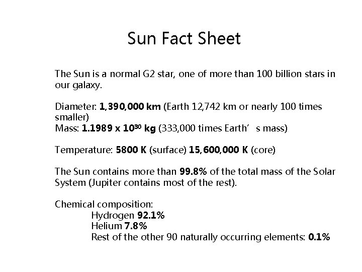 Sun Fact Sheet The Sun is a normal G 2 star, one of more