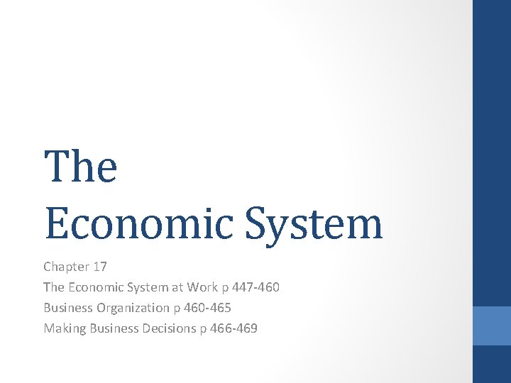 The Economic System Chapter 17 The Economic System at Work p 447 -460 Business