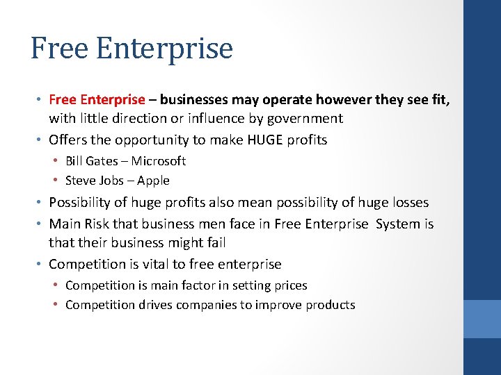 Free Enterprise • Free Enterprise – businesses may operate however they see fit, with