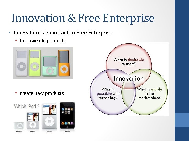 Innovation & Free Enterprise • Innovation is important to Free Enterprise • Improve old