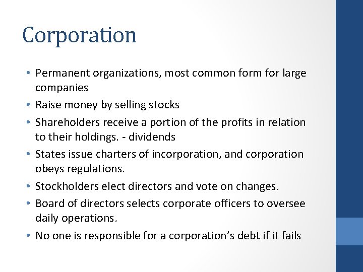 Corporation • Permanent organizations, most common form for large companies • Raise money by