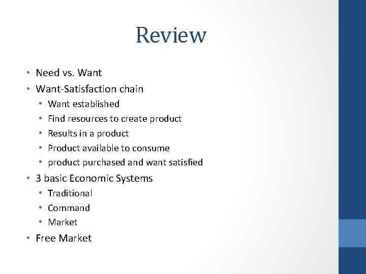 Review • Need vs. Want • Want-Satisfaction chain • • • Want established Find