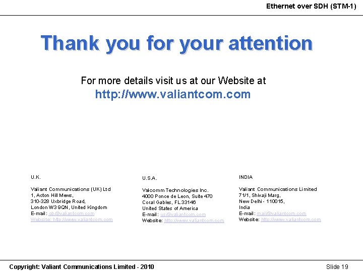 Ethernet over SDH (STM-1) Thank you for your attention For more details visit us Ethernet over SDH (STM-1) Thank you for your attention For more details visit us