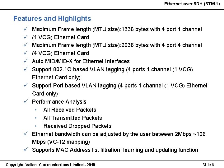 Ethernet over SDH (STM-1) Features and Highlights ü ü ü ü ü Maximum Frame