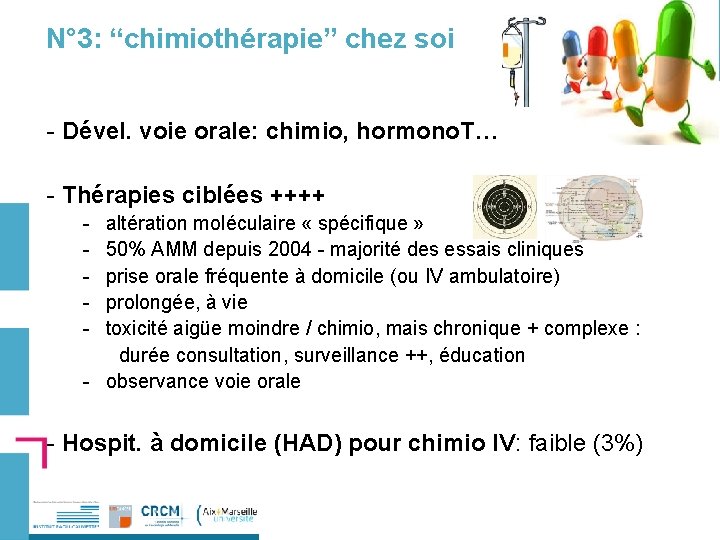 N° 3: “chimiothérapie” chez soi - Dével. voie orale: chimio, hormono. T… - Thérapies