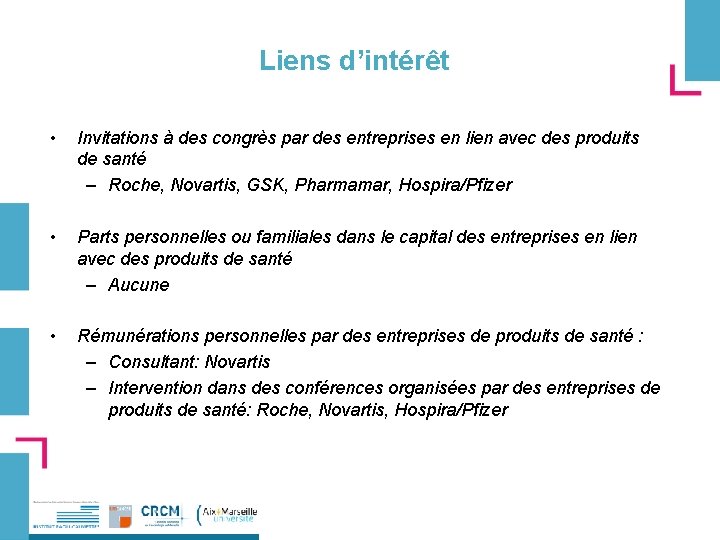 Liens d’intérêt • Invitations à des congrès par des entreprises en lien avec des