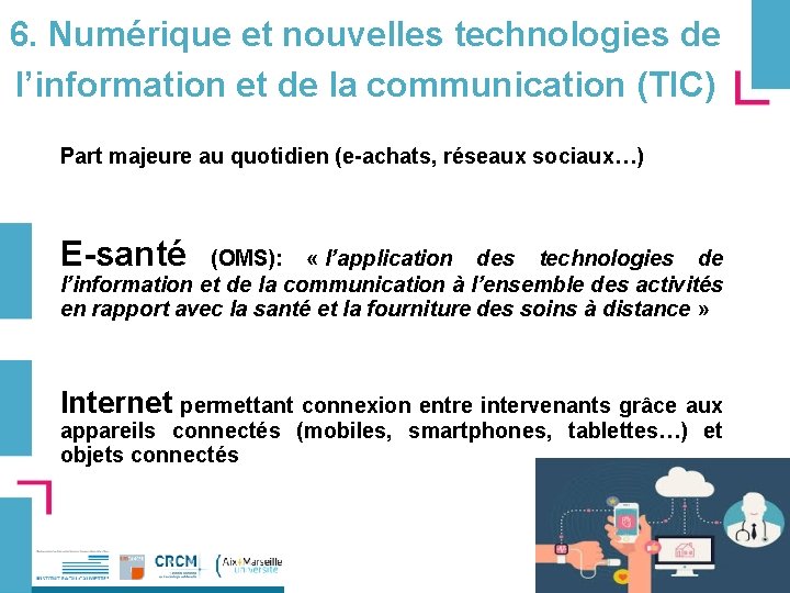 6. Numérique et nouvelles technologies de l’information et de la communication (TIC) Part majeure