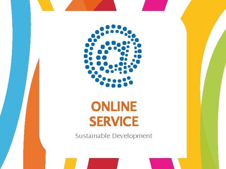 ONLINE SERVICE Sustainable Development 