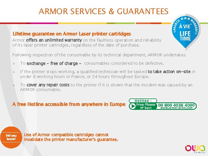 ARMOR SERVICES & GUARANTEES Lifetime guarantee on Armor Laser printer cartridges Armor offers an