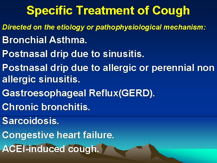 Specific Treatment of Cough Directed on the etiology or pathophysiological mechanism: Bronchial Asthma. Postnasal