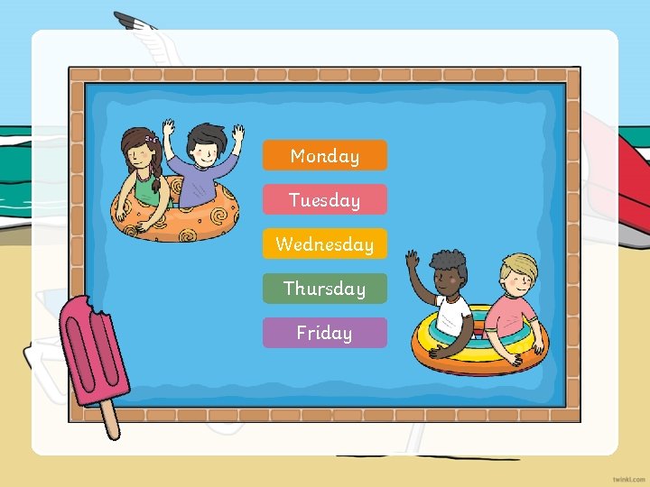 Monday Tuesday Wednesday Thursday Friday 