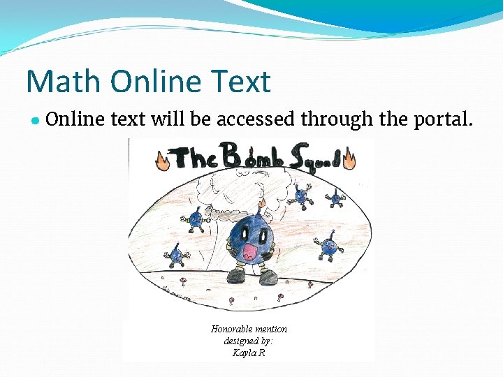 Math Online Text ● Online text will be accessed through the portal. Honorable mention