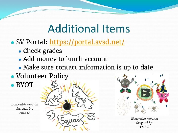 Additional Items ● SV Portal: https: //portal. svsd. net/ ● Check grades ● Add
