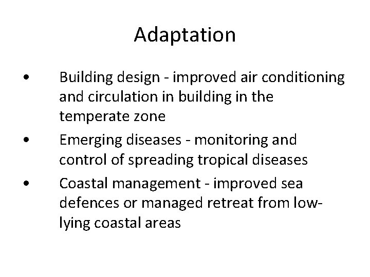 Adaptation • • • Building design improved air conditioning and circulation in building in